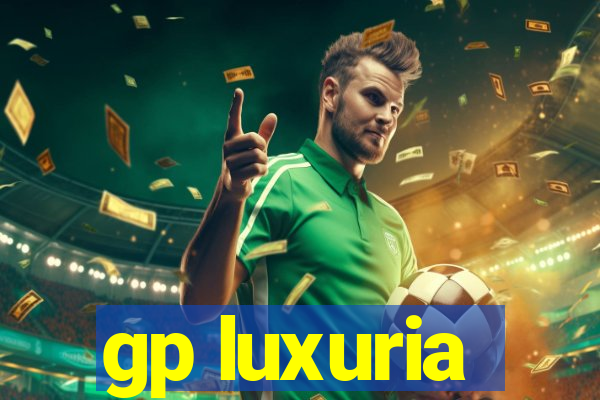 gp luxuria